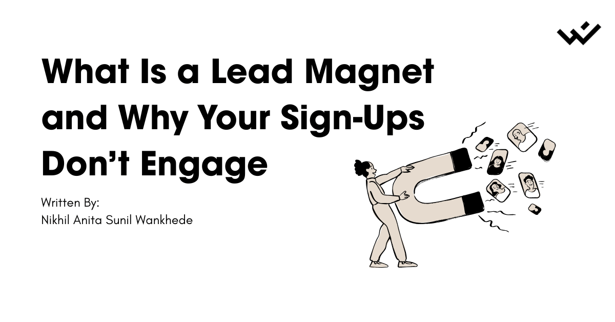 What Is a Lead Magnet and Why Your Sign-Ups Don’t Engage | Waynoir